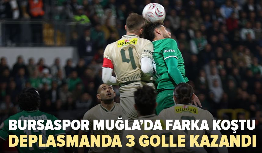 Bursaspor Muğla’da farka koştu: Iheanacho’dan duble