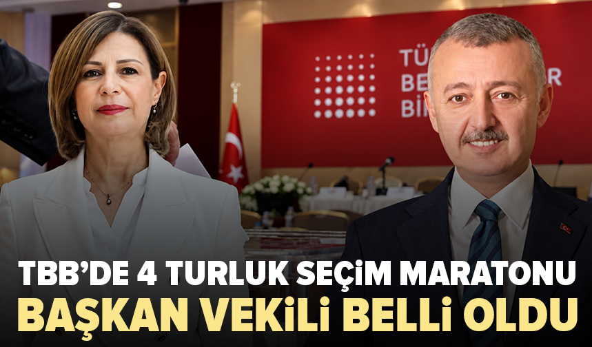 TBB’de 4 turluk seçim maratonu: Başkan vekili belli oldu