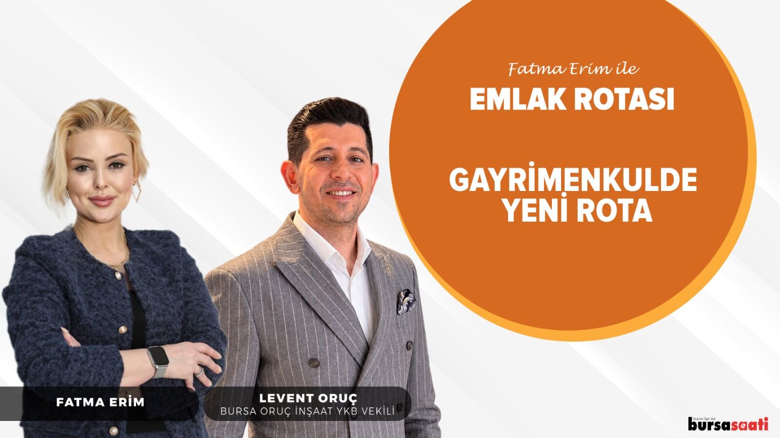 Fatma Erim ile Emlak Rotası | Levent Oruç - Bursa Oruç İnşaat Yönetim Kurulu Başkan Vekili
