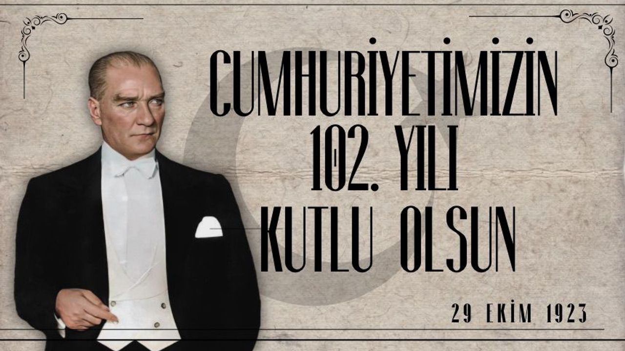 Türkiye Cumhuriyeti 102 yaşında!