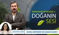 Doğanın Sesi | Bursa Depreme Ne Kadar Hazır? Şirin Rodoplu Şimşek