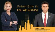 Fatma Erim ile Emlak Rotası | Erdal Çelebi