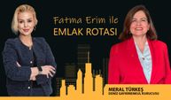 Emlak Rotası'nın konuğu; Deniz Gayrimenkul Kurucusu Meral Türkeş