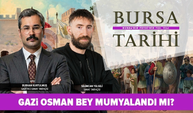 Bursa'nın Fetih Muhasarasında Gizli Kalan Gerçekler | Selimcan Yelseli-Sanat Tarihçisi