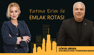 Fatma Erim ile Emlak Rotası | Göksel Birsen - BTSO Meclis Üyesi / TÜGEM Bursa Başkanı