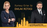 Fatma Erim ile Emlak Rotası | DEMSİAD Yönetim Kurulu Başkanı Alptekin Şahintürk