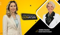 Aysın Komitgan ile Günaysın | Zerrin Özgüle - BUSADER Federasyon Başkanı