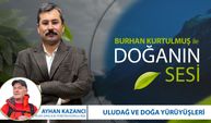 Burhan Kurtulmuş’un hazırlayıp sunduğu “Doğanın Sesi” programının konuğu,