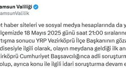 YRP Vezirköprü İlçe Başkanının gözaltına alındığı olayla ilgili adli ve idari soruşturma başlatıldı
