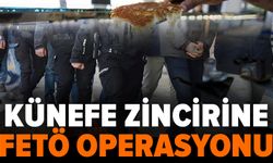Künefe zincirine FETÖ operasyonu