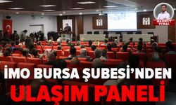 İMO Bursa Şubesi'nden Ulaşım Paneli