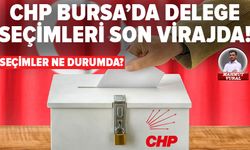 CHP Bursa’da delege seçimleri sona eriyor! Seçimler ne durumda?