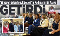 Bursa’da iş kadınlarından ‘Zirveden Gelen Topuk Sesleri' toplantısı