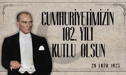 Türkiye Cumhuriyeti 102 yaşında!