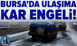 Bursa–Orhaneli yolu kar yağışı nedeniyle ulaşıma kapandı