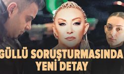 Güllü soruşturmasında yeni detay: Tuğyan’ın sevgilisi Kervan serbest bırakıldı!