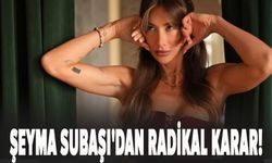 Şeyma Subaşı'dan radikal karar! ''Zor görürsünüz''