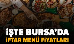 İftara dışarıda çıkmanın maliyeti: Bursa’da fiyatlar ne kadar?