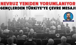 Gençlerden Türkiye’ye çevre mesajı: Nevruz yeniden yorumlanıyor