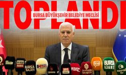 Bursa Büyükşehir Belediye Meclisi toplandı