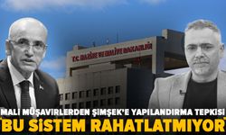 Mehmet Şimşek'e mali müşavirlerden tepki: “Bu sistem rahatlatmıyor”