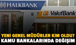 Halkbank ve Vakıfbank'da görev değişimi! Genel müdürleri değişti