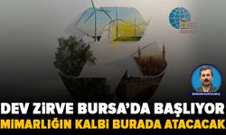 Bursa’da mimarlık ve kentleşmenin geleceği msaya yatırılıyor: Uluslararası dev zirve başlıyor