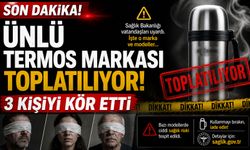 Ünlü termos markası toplatılıyor! 3 kişiyi kör etti
