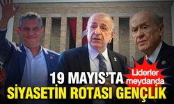 19 Mayıs’ta siyasetin rotası gençlik