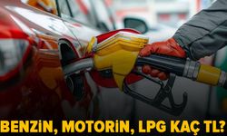 Akaryakıt fiyatlarında son durum: Benzin, motorin ve LPG kaç TL?