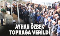Ayhan Özbek toprağa verildi