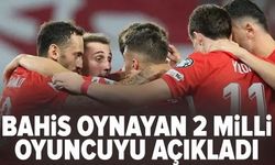 Gürcistan maçında bahis oynayan 2 milli oyuncuyu açıkladı