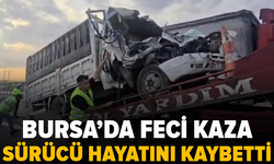 Karacabey'de kamyon tıra çarptı: 1 kişi hayatını kaybetti