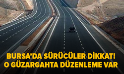 Bursa'da sürücüler dikkat: O güzergahta düzenleme var!