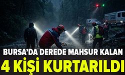 Bursa’da baraj kapakları açıldı, mahsur kalan 4 kişi kurtarıldı