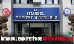 İstanbul Emniyeti'nde kritik atamalar