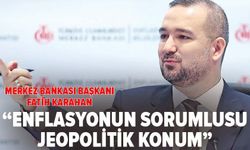 Enflasyonun sorumlusu jeopolitik konum
