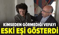 Kimseden görmediği vefayı eski eşi gösterdi