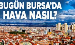 Bugün Bursa'da hava nasıl (03 Haziran 2026 Çarşamba)