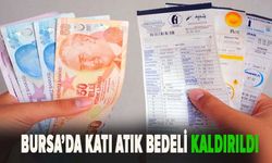 Faturalarda Yeni Dönem: Bursa’da Katı Atık Bedeli Kaldırıldı