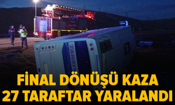 Taraftarları taşıyan midibüs devrildi: 27 yaralı