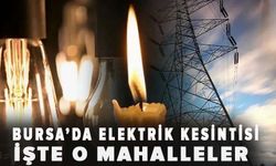 Bursa'da elektrik kesintisi!