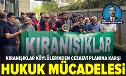 Kıranışıklar Köylülerinden Cezaevi Planına Karşı Hukuk Mücadelesi