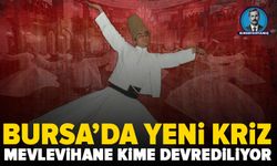 Bursa Mevlevîhânesi’nde yeni kriz: “Sema gösterileri ücretli mi olacak?