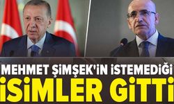 Mehmet Şimşek'in istemediği isimler gitti