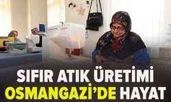 Sıfır atık üretimi Osmangazi’de hayat buldu