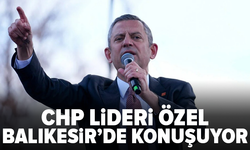 Özgür Özel Balıkesir'de konuşuyor