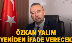 Özkan Yalım, Özgür Özel'le ilgili yeniden ifade verecek