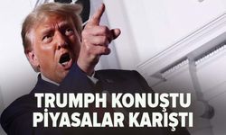Trumph konuştu piyasalar karıştı