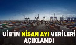 UİB'in Nisan ayı verileri açıklandı